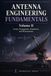 Antenna Engineering Fundamentals Volume II: Arrays, Propagation, Simulation, and Measurement