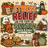 Stress Bold and Easy Coloring Book: Stress Relief for Every Season