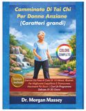 Camminata Di Tai Chi Per Donne Anziane (Caratteri grandi) COLORE COMPLETO: Esercizi Da Fare A Casa Di 10 Minuti, Illustrati, Per Migliorare ... Sicuri|Con Un Programma Delicato Di 30 Giorni