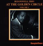 Sonic Rendezvous Bud Powell The Bud Powell Trio - At The Golden Circle Volume 1 (CD)