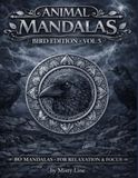 Animal Mandalas – Birds Edition, Volume 5: 80 Abstract Bird-Inspired Mandalas for Calm, Balance & Relaxation