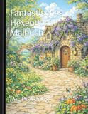 Fantastisches Hexendorf Malbuch