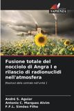 Fusione OmniScriptum SRL Fusione totale del nocciolo di Angra I e rilascio di radionuclidi nell'atmosfera