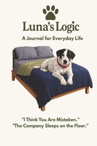 Luna's Logic: I Think You Are Mistaken. The Company Sleeps on the Floor.