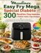 Moulinex Easy Fry Mega Spécial Diabète — 300 Recettes Gourmandes à Faible Index Glycémique: Petits-déjeuners, plats du monde, desserts et recettes ... sain, simple et savoureux au quotidien