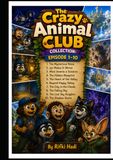 THE CRAZY ANIMAL CLUB COLLECTION: The Complete First Adventure Arc: Episodes 1–10 Featuring Bongo, Jojo, Mimi, and Pip