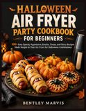 Halloween Air Fryer Party Cookbook for Beginners