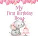 My First Moments My First Birthday Book (PINK EDITION)