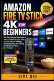AMAZON FIRE TV STICK 4K FOR BEGINNERS