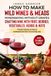 How to Make Wild Wines and Meads: Winemaking without Grapes - Crafting wine with Fruit, Berries, Vegetables, Herbs & Nuts - Traditional & Wild Fermentation Techniques