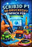 Scrib3d P1 3D-Druckstift