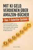 Mit KI Geld verdienen über Amazon-Bücher – Das 7-Schritte-System
