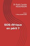 SOS Afrique en péril ?: Préface Pr Pierre ALAKA ALAKA