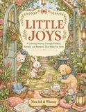 Little Joys: A Coloring Journey Through Gardens, Animals and Moments That Make You Smile
