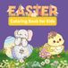 EASTER: Coloring Book for Kids