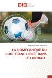 LA Editions Universitaires Europeennes La Biomécanique Du Coup Franc Direct Dans Le Football Paperback