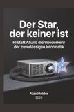 Der Star, der keiner ist: RI statt AI und die Wiederkehr der zuverlässigen Informatik