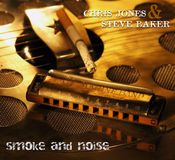 Music&Words Steve Baker & Chris Jones - Smoke And Noise (CD)