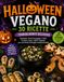 Ricettario Vegano di Halloween: 30 Ricette Terribilmente Deliziose