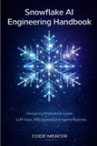 Snowflake AI Engineering Handbook