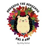 Hodgepig Libri GmbH Hodgepig the Hedgehog Has a Nap Paperback