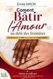 COMMENT BÂTIR L’AMOUR AU-DELÀ DES FRONTIÈRES?: Comprendre la différence dans le couple mixte.