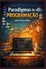 Paradigmas Independently Published Paradigmas de Programação Paperback