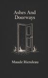 Ashes Independently Published Ashes And Doorways Paperback
