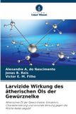 Larvizide Verlag Unser Wissen Larvizide Wirkung des ätherischen Öls der Gewürznelke