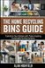 The Independently Published The Home Recycling Bins Guide: Transform Your Kitchen with These Inspiring Sustainable Sorting Systems | Make Green Living Simple, Stylish and Second Nature With Smart Recycling Paperback