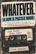 WHATEVER. Un livre de puzzles pour la génération X : trivia, jeux de réflexion et nostalgie pour la génération qui a survécu sans Wi-Fi