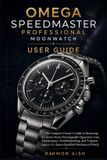 Omega Speedmaster Professional Moonwatch User Guide