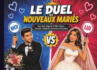 Le Duel Des Nouveaux Mariés: Jeux, Quiz, Énigmes & Défis à Deux – Humour, Complicité, Souvenirs et Fous Rires