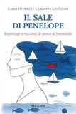 Il Mursia Il sale di Penelope. Reportage e racconti di pesca al femminile