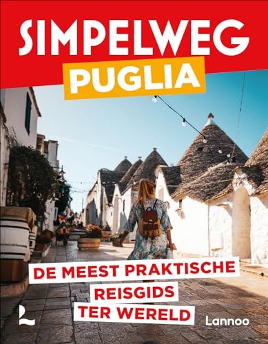 Simpelweg Puglia en Matera: de meest praktische reisgids ter wereld