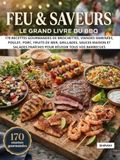 Feu & Saveurs Le Grand Livre du BBQ