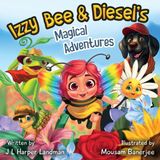 Izzy Bee & Diesel's Magical Adventures Paperback