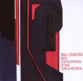 Konkurrent Bill Dixon & Exploding Star Orchestra - Bill Dixon & Exploding Star Orchestra (CD)