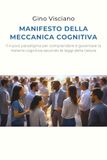 MANIFESTO DELLA MECCANICA COGNITIVA: Il nuovo paradigma per comprendere e governare la materia cognitiva secondo le leggi della natura