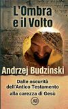 L'Ombra Libri GmbH L'Ombra e il Volto. Dalle oscurità dell'Antico Testamento alla carezza di Gesù