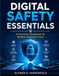 Digital Icecat Digital Safety Essentials: A Practical Handbook for Modern Internet Users