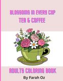 Blossoms in Every Cup: A Tea & Coffee Coloring Journey: Relaxing coloring book