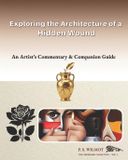 Exploring Libri GmbH Exploring the Architecture of a Hidden Wound: An Artist's Commentary & Companion Guide: 1 Paperback