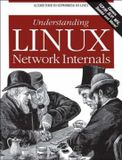 Understanding Oreilly & Associates Inc Understanding Linux Network Internals: Guided Tour to Networking on Linux Paperback