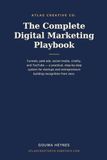 The Complete Digital Marketing Playbook: Funnels Paid Ads, Social Media, Virality, and YouTube