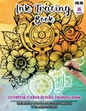 Ink Steampunk Flower Ink Tracing Book for Adults (Vol-06)