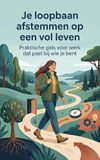 Je loopbaan afstemmen op een vol leven: Praktische gids voor werk dat past bij wie je bent