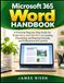 Microsoft 365 Word Handbook: A Practical Step-by-Step Guide for Beginners and Seniors to Creating, Formatting, and Sharing Everyday and Professional Documents