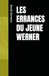 LES ERRANCES DU JEUNE WERNER