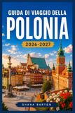 GUIDA DI VIAGGIO DELLA POLONIA 2026-2027